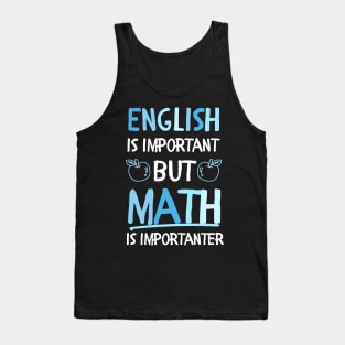 funny English is important but math is importanter Tank Top